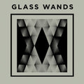 Glass Wands - Glass Wands - Music CD