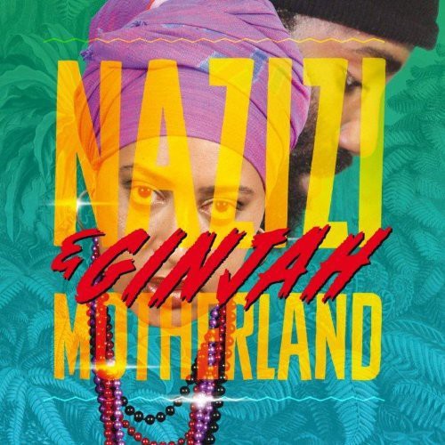 Nazizi & Ginjah - Motherland - Music CD