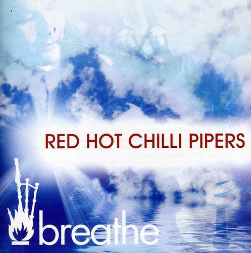 Red Hot Chilli Pipers - Breathe - Music CD