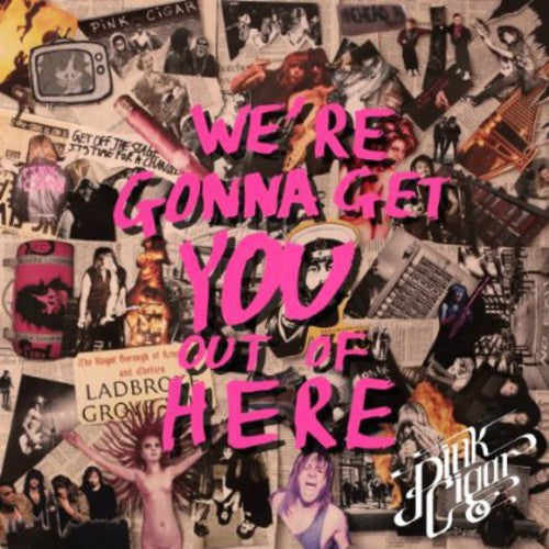 Pink Cigar - We're Gonna Get You Out Of Here - Music CD