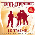 Flippers - Je T'aime: Immer Wieder Liebe - Music CD