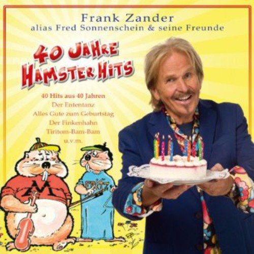 Zander,frank Alias Fred Sonnenschein & Seine Freun - 40 Jahre Hamster Hits - Music CD