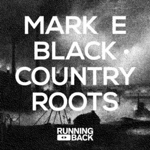 Mark E - Black Country Roots - Vinyl Record