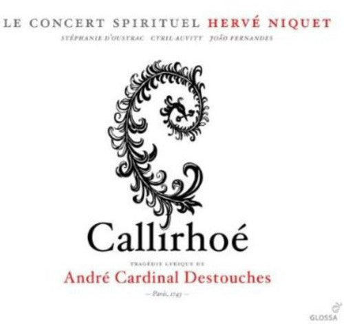 Destouches / D'oustrac / Auvity / Fernandes - Callirhoe - Music CD
