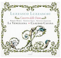 Luzzaschi / Mameli / Galli / Venexiana / Cavina - Concerto Delle Dame: Madrigali Per Cantare Sonare - Music CD