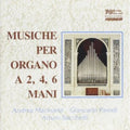Bossi / Sacchetti / Macinanti / Parodi - Musiche Per Organo A 2 4 6 Mani - Music CD
