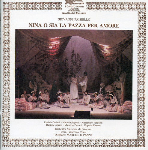 Paisiello / Orciani / Bolognesi / Lojarro - Nina O Sia La Pazza Per Amore - Music CD