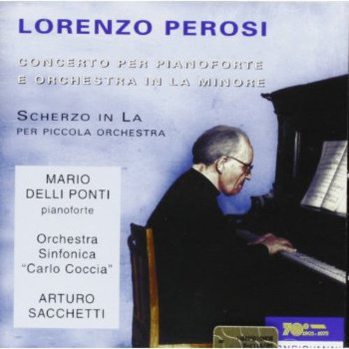 Perosi / Ponti / Sacchetti / Carlo Coccioa So - Piano Concerto / Scherzo For Small Orchestra - Music CD