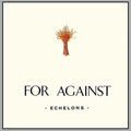 For Against - For Against: Echelons December In The Marshes - Vinyl Record