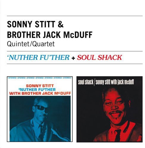 Stitt,sonny / Mcduff,brother Jack - Nuther Fu'ther / Soul Shack - Music CD