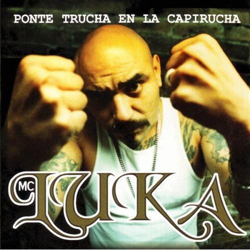 Mc Luka - Trucha En La Capirucha - Music CD