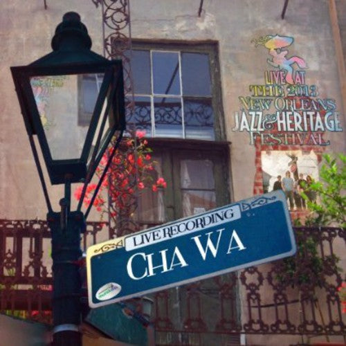 Cha Wa - Live At Jazzfest 2013 - Music CD