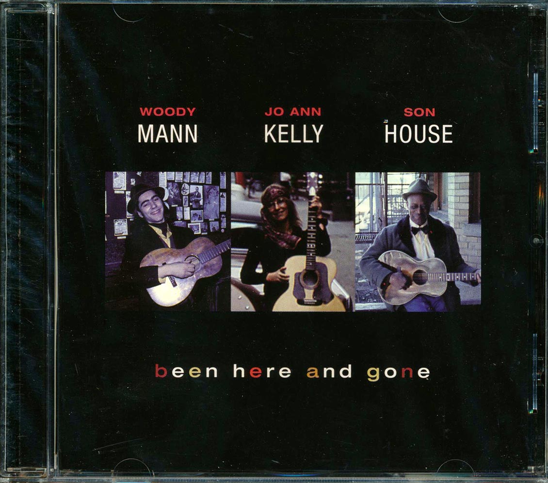 Woody Mann, Jo Ann Kelly, Son House - Been Here And Gone (21 tracks) Music CD