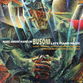 Busoni / Hamelin - Late Piano Music - Music CD