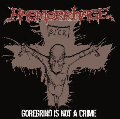 Haemorrhage - Goregrind Is Not A Crime - Vinyl Record