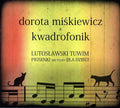 Miskiewicz,dorota & Kwadrofonik - Lutoslawski Tuwim. Piosenki Nie Tylko Dl - Music CD