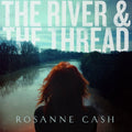 Cash,rosanne - River & The Thread - Music CD