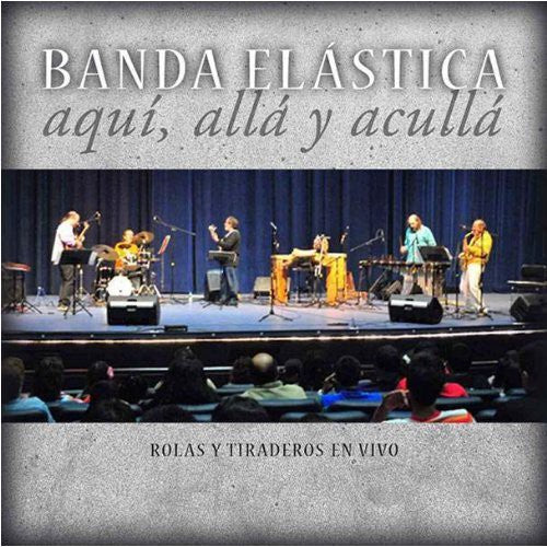 Banda Elastica - Aqui Alla Y Aculla - Music CD