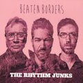 Rhythm Junks - Beaten Borders - Vinyl Record