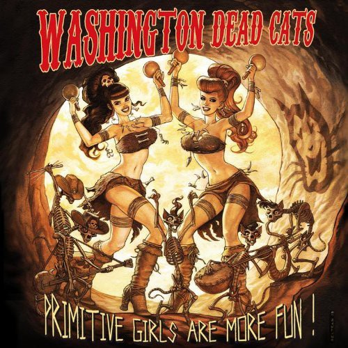 Washington Dead Cats - Primitive Girls Are More Fun - Music CD