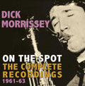 Morrissey,dick - On The Spot: Complete Recordings 1961-63 - Music CD