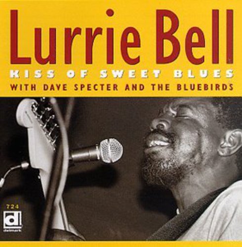Bell,lurrie - Kiss Of Sweet Blues - Music CD