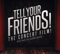 Tell Your Friends The Concert Film / O.s.t. - Tell Your Friends The Concert Film / O.s.t. - Music CD