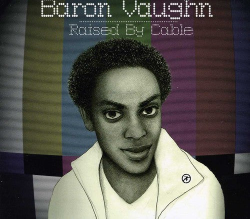 Vaughn,baron - Raised By Cable - Music CD