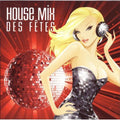 House Mix Des Fetes / Various - House Mix Des Fetes / Various - Music CD