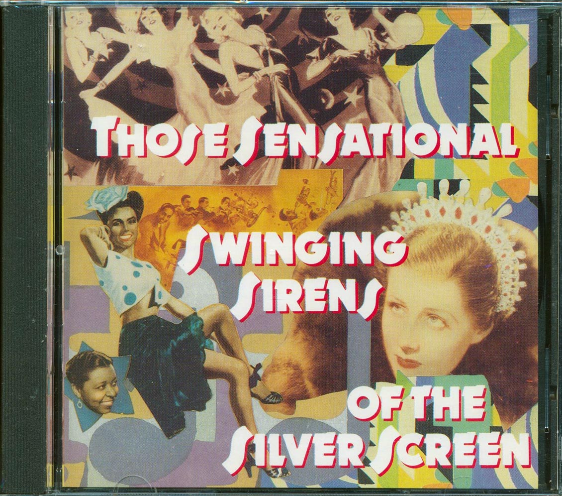 Betty Grable, Ethel Merman, Ginger Rogers, Lena Horne, Etc. - Those Sensational Swinging Sirens Of The Silver Screen Music CD