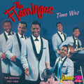 Flamingos - Time Was: Sessions 1957-62 - Music CD