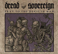 Dread Sovereign - Pray To The Devil In Man - Vinyl Record