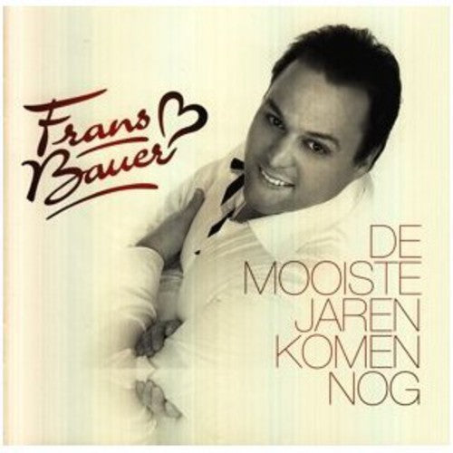 Bauer,frans - De Mooiste Jaren Die Komen Nog - Music CD