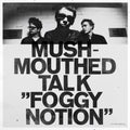 Mushmouthed Talk - Foggy Notion - Vinyl Record