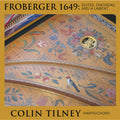 Froberger / Tilney,colin - Froberger 1649: Suites Fantasias Lamente - Music CD