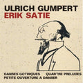 Satie / Gumpert,ulrich - Danses Gothiques / Quartre Preludes - Music CD