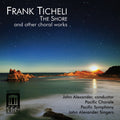 Tichelli / Alexander / Pacific Chorale - Shore & Other Choral Works - Music CD
