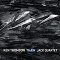 Thomson / Jack Quartet - Thaw - Music CD