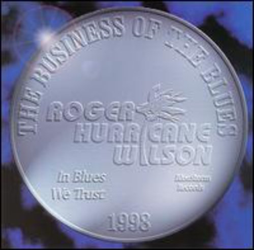 Wilson,roger Hurricane - Business Of The Blues - Music CD