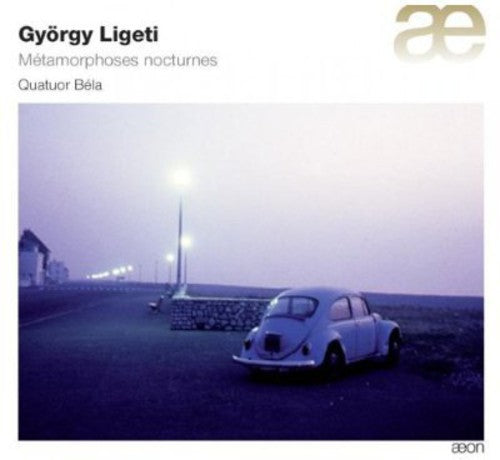 Ligeti / Quatuor Bela - Metamorphoses Nocturnes - Music CD