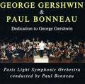Gershwin / Bonneau / Paris Light Sym Orch - Dedication To George Gershwin - Music CD