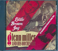 Glenn Miller & His Orchestra - Little Brown Jug: The Sustaining Remote Broadcasts Volume 3 Music CD