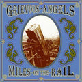Grievous Angels - Miles On The Rail - Music CD