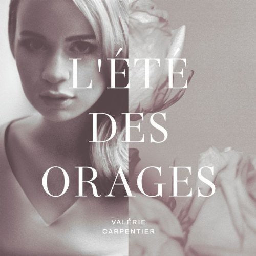 Carpentier,valerie - L'ete Des Orages - Music CD