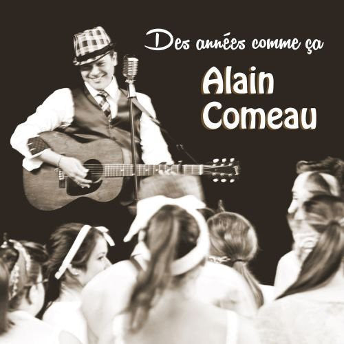 Comeau,alain - Des Annees Comme Ca - Music CD