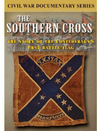 Southern Cross: The Story Of The Confederacys - Southern Cross: The Story Of The Confederacys - DVD
