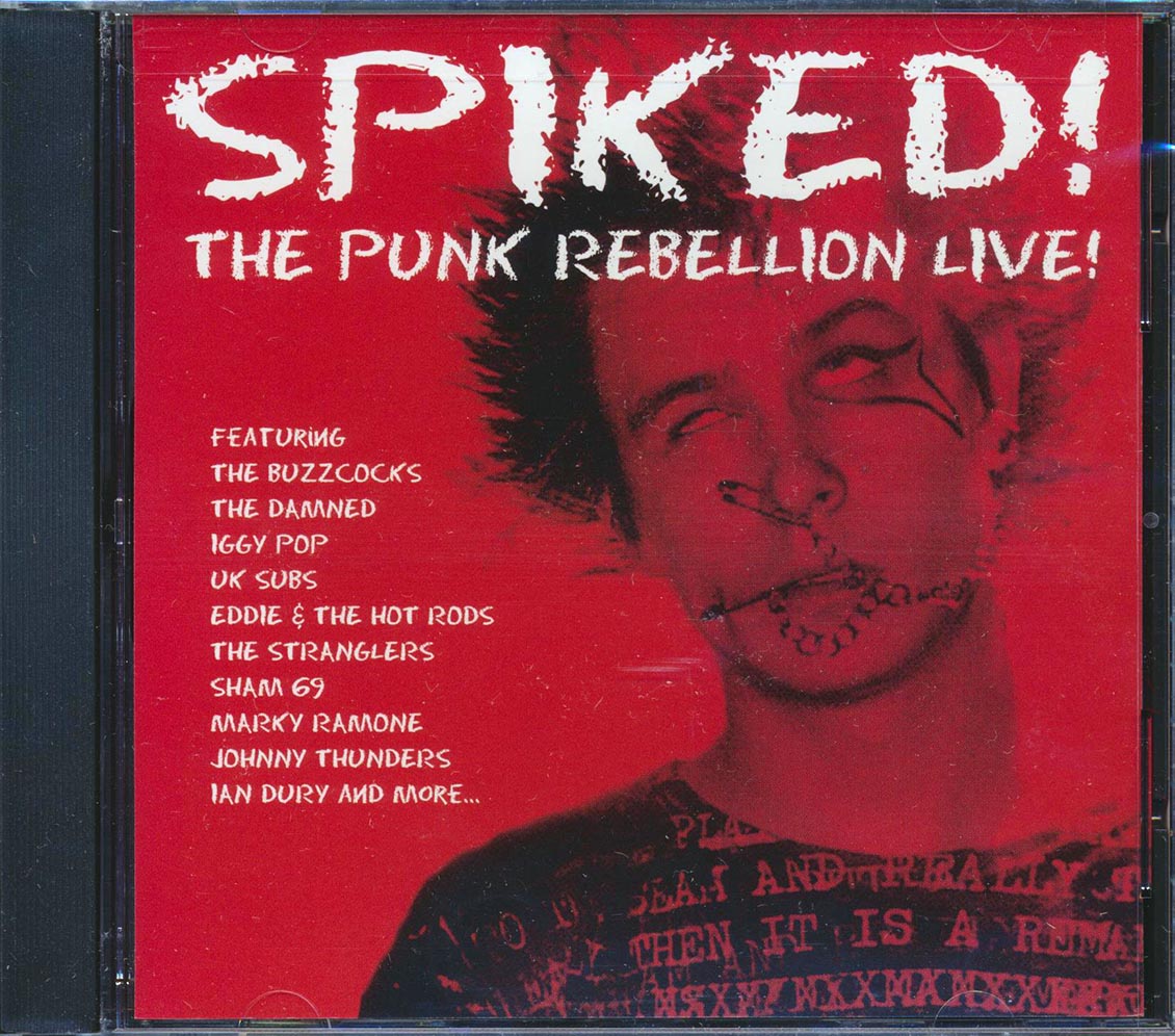 Sham 69, Johnny Thunders, Iggy & The Stooges, UK Subs, Buzzcocks, The Damned, Etc. - Spiked! The Punk Rebellion Live Music CD