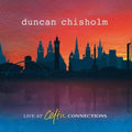 Chisholm,duncan - Live At Celtic Connections - Music CD