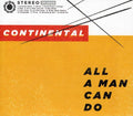 Continental - All A Man Can Do - Music CD