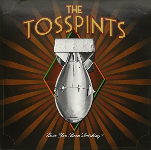 Tosspints - Have You Been Drinking - Vinyl Record